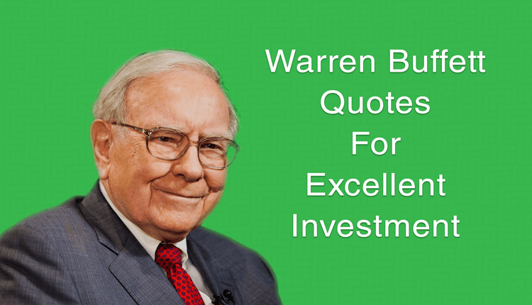 Warren Buffett Quotes For Excellent Investment
